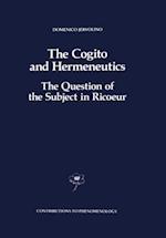 Cogito and Hermeneutics: The Question of the Subject in Ricoeur