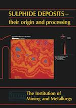 Sulphide deposits-their origin and processing