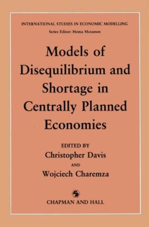 Models of Disequilibrium and Shortage in Centrally Planned Economies