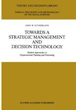 Towards a Strategic Management and Decision Technology