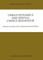 Urban Dynamics and Spatial Choice Behaviour