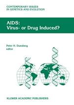 AIDS: Virus- or Drug Induced?