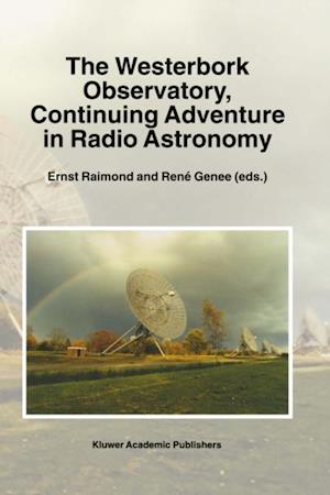 Westerbork Observatory, Continuing Adventure in Radio Astronomy