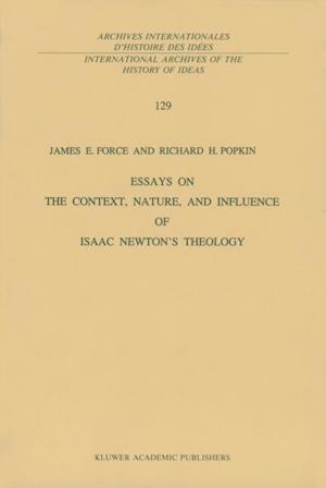 Essays on the Context, Nature, and Influence of Isaac Newton's Theology