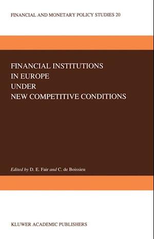 Financial Institutions in Europe under New Competitive Conditions