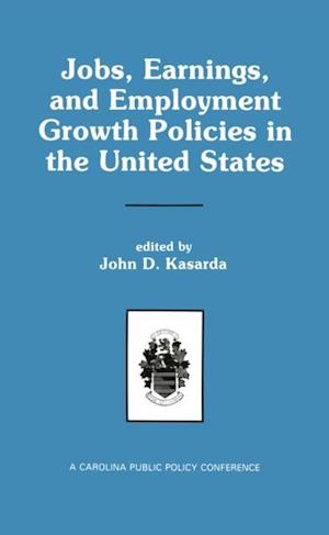 Jobs, Earnings, and Employment Growth Policies in the United States