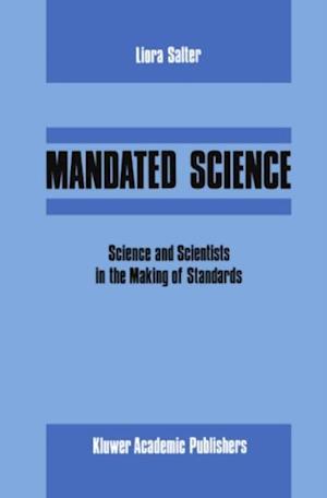 Mandated Science: Science and Scientists in the Making of Standards