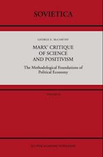 Marx' Critique of Science and Positivism