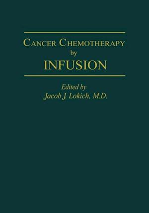 Cancer Chemotherapy by Infusion