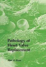 Pathology of Heart Valve Replacement