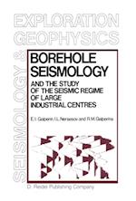 Borehole Seismology and the Study of the Seismic Regime of Large Industrial Centres