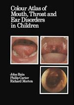 Colour Atlas of Mouth, Throat and Ear Disorders in Children