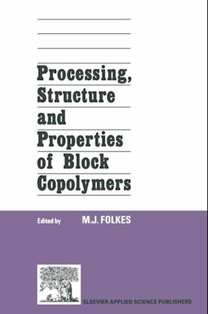 Processing, Structure and Properties of Block Copolymers