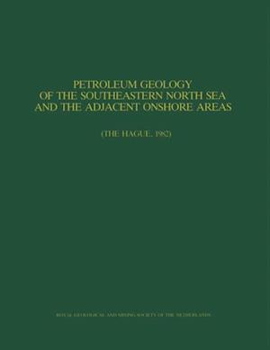 Petroleum Geology of the Southeastern North Sea and the Adjacent Onshore Areas