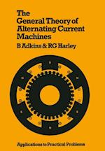 General Theory of Alternating Current Machines: Application to Practical Problems