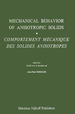 Mechanical Behavior of Anisotropic Solids / Comportment Méchanique des Solides Anisotropes