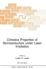 Cohesive Properties of Semiconductors under Laser Irradiation
