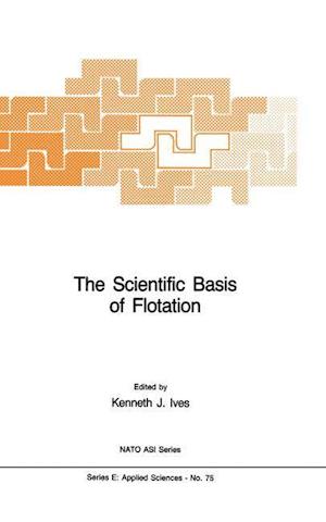 The Scientific Basis of Flotation