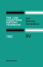 Low Countries History Yearbook 1982