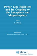 Power Line Radiation and Its Coupling to the Ionosphere and Magnetosphere