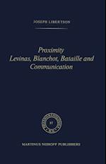 Proximity Levinas, Blanchot, Bataille and Communication