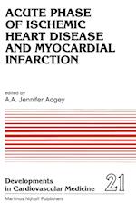 Acute Phase of Ischemic Heart Disease and Myocardial Infarction