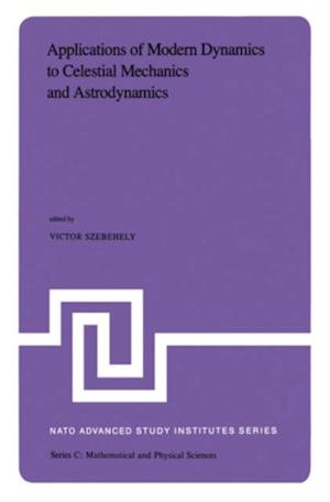 Applications of Modern Dynamics to Celestial Mechanics and Astrodynamics