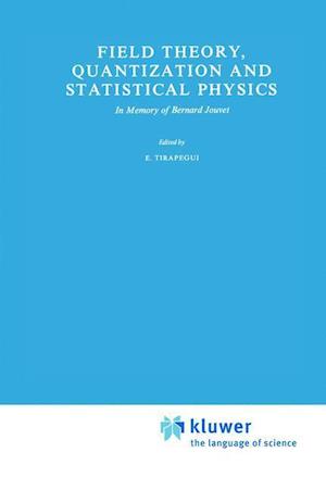 Field Theory, Quantization and Statistical Physics