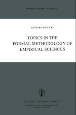 Topics in the Formal Methodology of Empirical Sciences