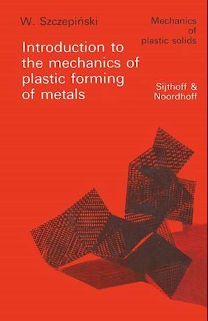 Introduction to the mechanics of plastic forming of metals