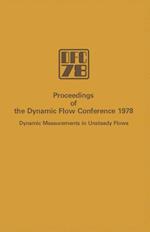 Proceedings of the Dynamic Flow Conference 1978 on Dynamic Measurements in Unsteady Flows