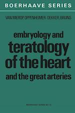 Embryology and Teratology of the Heart and the Great Arteries