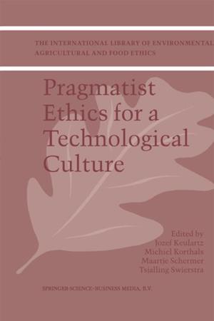 Pragmatist Ethics for a Technological Culture