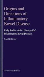 Origins and Directions of Inflammatory Bowel Disease