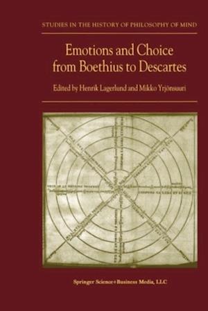 Emotions and Choice from Boethius to Descartes