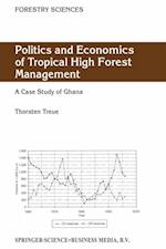 Politics and Economics of Tropical High Forest Management