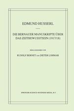 Die Bernauer Manuskripte Über das Zeitbewusstsein (1917/18)