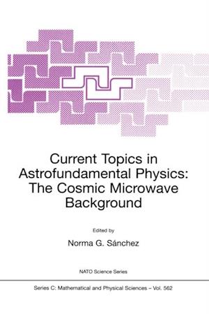 Current Topics in Astrofundamental Physics: The Cosmic Microwave Background