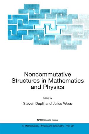 Noncommutative Structures in Mathematics and Physics