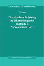 Direct Methods for Solving the Boltzmann Equation and Study of Nonequilibrium Flows