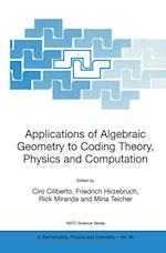 Applications of Algebraic Geometry to Coding Theory, Physics and Computation