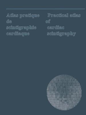 Atlas pratique de scintigraphie cardiaque / Practical atlas of cardiac scintigraphy