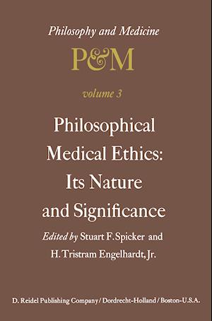 Philosophical Medical Ethics: Its Nature and Significance