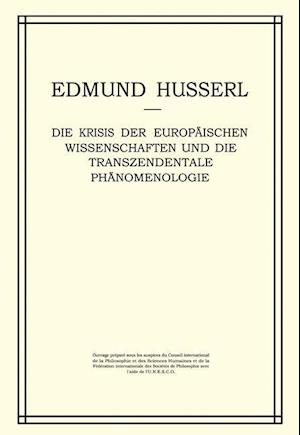 Die Krisis der Europäischen Wissenschaften und die Transzendentale Phänomenologie