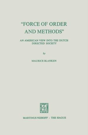 'Force of Order and Methods ...' An American View into the Dutch Directed Society