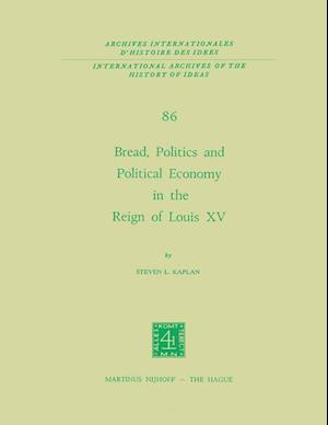 Bread, Politics and Political Economy in the Reign of Louis XV