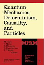 Quantum Mechanics, Determinism, Causality, and Particles