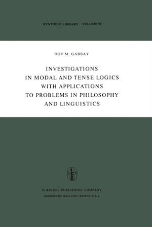 Investigations in Modal and Tense Logics with Applications to Problems in Philosophy and Linguistics