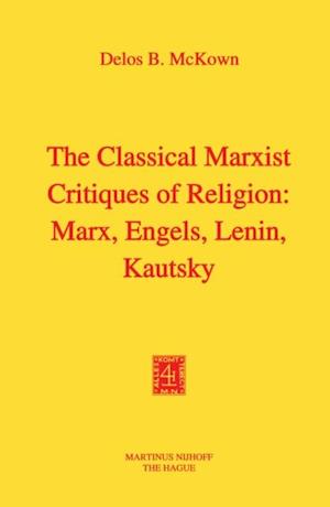 Classical Marxist Critiques of Religion: Marx, Engels, Lenin, Kautsky