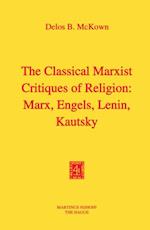 Classical Marxist Critiques of Religion: Marx, Engels, Lenin, Kautsky